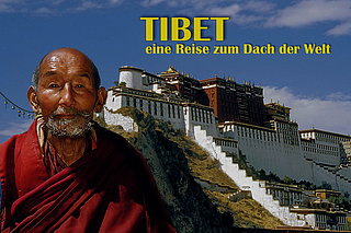 Tibet – eine Reise zum Dach der Welt Tibet – eine Reise zum Dach der Welt